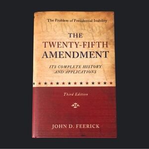 “The 25th Amendment” 3rd Edition by John D. Feerick